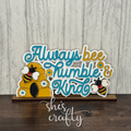 Always Bee Humble and Kind Shelf Sitter
